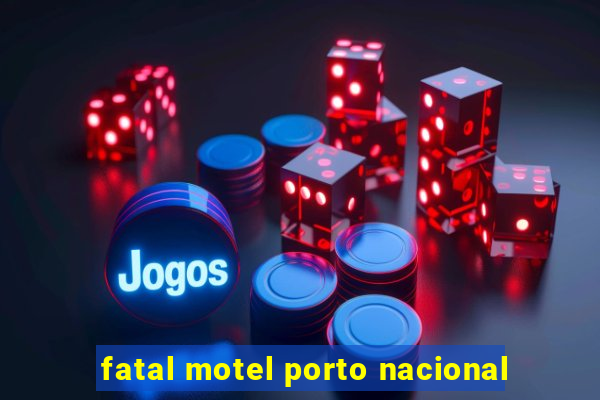 fatal motel porto nacional